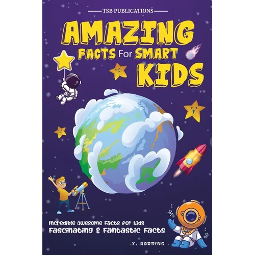 Amazing Facts for Smart Kids Age 6-8 - Paperback