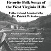 Favorite Folk Songs From the West Virginia Hills: Collected and Annotated by Patrick W. Gainer, Selected by his Granddaughter - Paperback