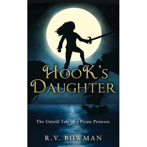 Hook's Daughter: The Untold Tale of a Pirate Princess - Paperback