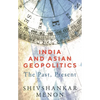 India and Asian Geopolitics: The Past, Present - Paperback