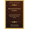Memorial Of Francis Gardner: Late Headmaster Of The Boston Latin School (1876) - Paperback