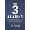 The 3 Alarms: A Simple System to Transform Your Health, Wealth, and Relationships Forever - Paperback