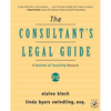 The Consultant's Legal Guide: A Business of Consulting Resource - Paperback