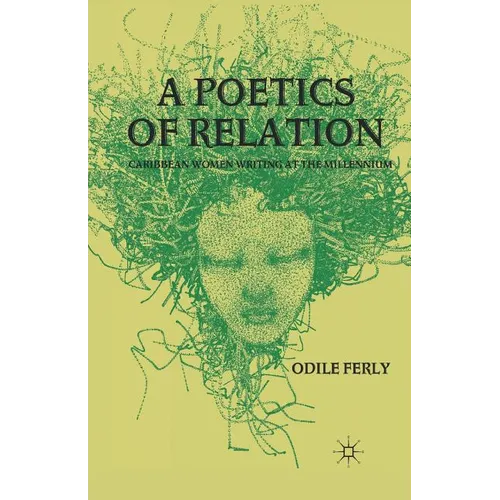A Poetics of Relation: Caribbean Women Writing at the Millennium - Paperback