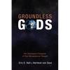 Groundless Gods: The Theological Prospects of Post-Metaphysical Thought - Hardcover
