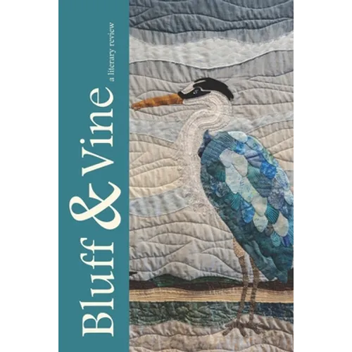 Bluff & Vine: Issue Six: A Literary Review - Paperback