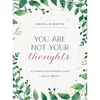 Mindful in Minutes: You Are Not Your Thoughts: An 8-Week Guided Meditation Journal - Hardcover
