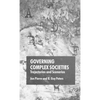 Governing Complex Societies: Trajectories and Scenarios - Hardcover