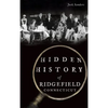 Hidden History of Ridgefield, Connecticut - Hardcover