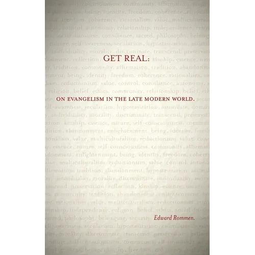Get Real: On Evangelism in the Late Modern World: On Evangelism in the Late Modern World - Paperback
