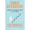 Sonic Recovery: Harness the Power of Music to Stay Sober - Paperback