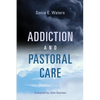Addiction and Pastoral Care - Paperback