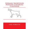 German Shorthair Pointer Coloring Calendar - Paperback