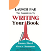Launch Pad: The Countdown to Writing Your Book - Paperback