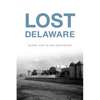 Lost Delaware - Paperback