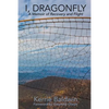 I, Dragonfly: A Memoir of Recovery and Flight - Paperback