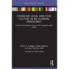 Changing Legal and Civic Culture in an Illiberal Democracy: A Social Psychological Survey of the Hungarian Legal System - Paperback