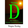 Vitamin D Deficiency and Autoimmune Disease: How Vitamin D Prevents Autoimmune Disease - Paperback