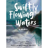 Swiftly Flowing Waters: A Metis Woman's Story of Resilience, Reflection and Reclamation - Paperback