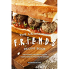 The Unofficial F.R.I.E.N.D.S Recipe Book: Delicious Recipes from Everyone's Favorite Show! - Paperback