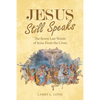 Jesus Still Speaks: The Seven Last Words of Jesus from the Cross - Paperback
