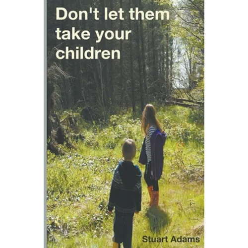 Don't Let Them Take Your Children - Paperback