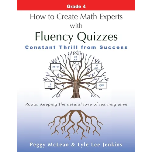 How to Create Math Experts with Fluency Quizzes Grade 4: Constant Thrill from Success - Paperback