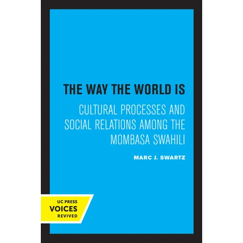 The Way the World Is: Cultural Processes and Social Relations Among the Mombasa Swahili - Paperback