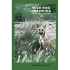 Wild Dog Dreaming: Love and Extinction - Hardcover
