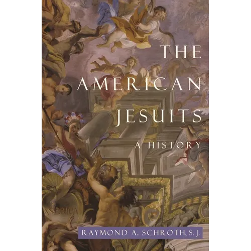 The American Jesuits: A History - Paperback