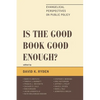 Is the Good Book Good Enough?: Evangelical Perspectives on Public Policy - Paperback