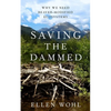 Saving the Dammed: Why We Need Beaver-Modified Ecosystems - Hardcover