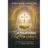 A Relational Fellowship: Pursuing a Covenant Relationship with God - Paperback