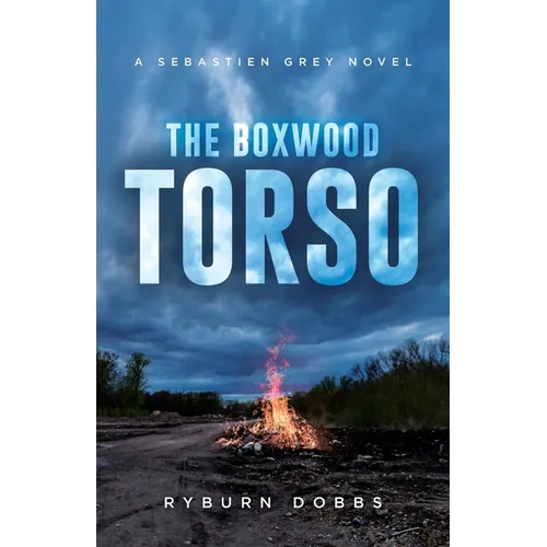 The Boxwood Torso: A Sebastien Grey Novel - Paperback
