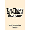 The Theory Of Political Economy - Paperback