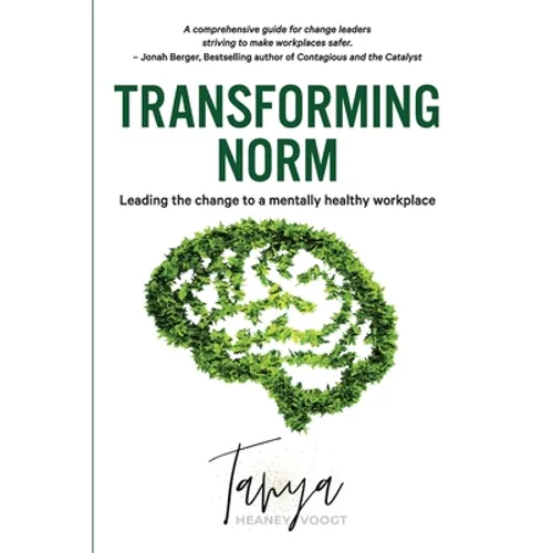 Transforming Norm: Leading the change to a mentally healthy workplace - Paperback