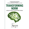Transforming Norm: Leading the change to a mentally healthy workplace - Paperback