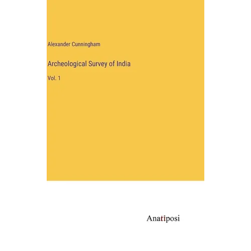 Archeological Survey of India: Vol. 1 - Hardcover