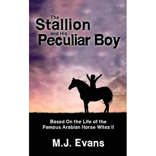 The Stallion and His Peculiar Boy - Paperback