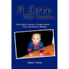 A Love That Matters: One Family's Journey Through Autism . . . From Heartache to Healing - Paperback