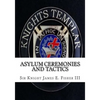 Asylum Ceremonies and Tactics: Manual for Knights Templar - Paperback
