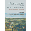 Napoleon and the World War of 1813: Lessons in Coalition Warfighting - Paperback