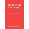 The Restless Evil - A Play - Paperback