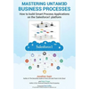Master your untamed business processes: How to build smart process applications on the Salesforce1 platform - Paperback