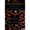 Dictionary of African Mythology: The Mythmaker as Storyteller - Paperback