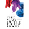 The War of the Priesthood: An Exposition of the Armor of God - Paperback