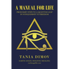 A Manual for Life: From Baby Steps to a Quantum Leap in Your Journey to Freedom - Paperback