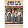 Making the Empire Work: Labor and United States Imperialism - Paperback