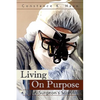Living on Purpose - Paperback