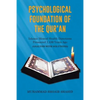 Psychological Foundation of The Qur'an: Islamic Mental Health Directions Presented 1,430 Years Ago (Analysis with Solutions) - Paperback